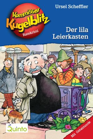 [Kommissar Kugelblitz 05] • Der lila Leierkasten